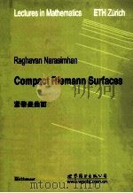 COMPACT RIEMANN SURFACES   1992  PDF电子版封面  751002739X  RAGHAVAN NARASIMHAN 