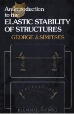 AN INTRODUCTION TO THE ELASTIC STABILITY OF STRUCTURES（1976 PDF版）