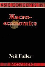 BASIC CONCEPTS IN MACRO-ECONOMICS   1985  PDF电子版封面  094697330X  NEIL FULLER 