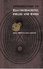 INTRODUCTION TO ELECTROMAGNETIC FIELDS AND WAVES   1962  PDF电子版封面    DALE R.CORSON PAUL LORRAIN 