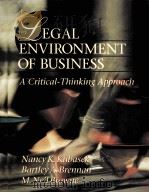 THE LEGAL ENVIRONMENT OF BUSINESS:A CRITICAL-THINKING PPROACH   1996  PDF电子版封面  0131605178  NANCY K.KUBASEK BARTLEY A.BREN 