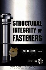 STRUCTURAL INTEGRITY OF FASTENERS STP 1236   1995  PDF电子版封面  0803120176  PIR M.TOOR 