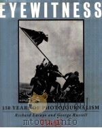 EYEWITNESS 150 YEARS OF PHOTOJOURNALISM   1995  PDF电子版封面  1883013062   