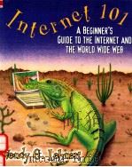 INTERNET 101:A BEGINNER'S GUIDE TO THE INTERNET AND THE WORLD WIDE WEB   1998  PDF电子版封面  0201325535   