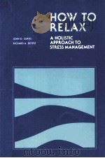 HOW TO RELAX:A HOLISTIC APPROACH TO STRESS MANAGEMENT（1981 PDF版）