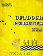 LEADERSHIP AND ADMINISTRATION OF OUTDOOR PURSUITS     PDF电子版封面    PHYLLIS FORD JAMES BLANCHARD 