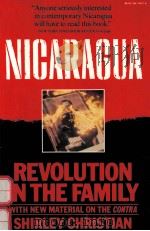 NICARAGUA:REVOLUTION IN THE FAMILY   1985  PDF电子版封面    SHIRLEY CHRISTIAN 
