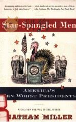 STAR-SPANGLED MEN:AMERICA'S TEN WORST PRESIDENTS   1998  PDF电子版封面  0684852063  NATHAN MILLER 