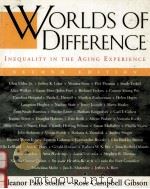 WORLDS OF DIFFERENCE:INEQUALITY IN THE AGING EXPERIENCE SECOND EDIITON   1997  PDF电子版封面  0803990995  ELEANOR PALO STOLLER ROSE CAMP 