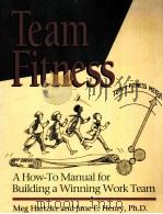 TEAM FITNESS:A HOW-TO MANUAL FOR BUILDING A WINNING WORK TEAM   1994  PDF电子版封面  0873892690  MEG HARTZLER JANE E.HENRY 