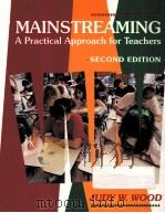 MAINSTREAMING A PRACTICAL APPROACH FOR TEACHERS SECOND EDITION   1993  PDF电子版封面  0024295221  JUDY W.WOOD 