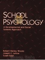 SCHOOL PSYCHOLOGY:A DEVELOPMENTAL AND SOCIAL SYSTEMS APPROACH   1992  PDF电子版封面  0205135021   