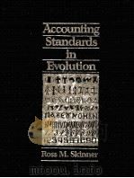 ACCOUNTING STANDARDS IN EVOLUTION   1987  PDF电子版封面  003922001X  ROSS M.SKINNER 