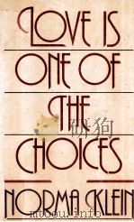 LOVE IS ONE OF THE CHOICES   1978  PDF电子版封面  0803750196  NORMA KLEIN 