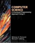 COMPUTER SCIENCE:A STRUCTURED PROGRAMMING APPROACH USING C   1997  PDF电子版封面  031409573X   