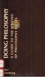 DOING PHILOSOPHY:A GUIDE TO THE WRITING OF PHILOSOPHY PAPERS   1997  PDF电子版封面  0534516637  JOEL FEINBERG 