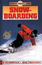 SNOW BOARDING OUTDOOR PURSUITS SERIES   1995  PDF电子版封面  0873226771   