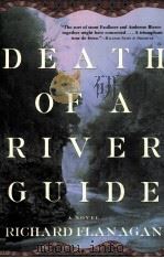 DEATH OF A RIVER GUIDE   1994  PDF电子版封面  0802138632  RICHARD FLANAGAN 