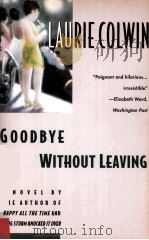 GOODBYE WITHOUT LEAVING   1990  PDF电子版封面  0060973927  LAURIE COLWIN 