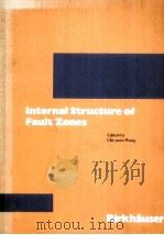 INTERNAL STRUCTURE OF FAULT ZONES   1986  PDF电子版封面  3764318457  CHI-YUEN WANG 