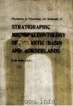 STRATIGRAPHIC MICROPALEONTOLOGY OF ATLANTIC BASIN AND BORDERLANDS   1977  PDF电子版封面  0444415548  F.M.SWAIN 