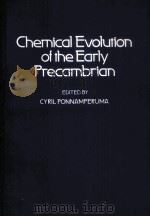 CHEMICAL EVOLUTION OF THE EARLY PRECAMBRIAN   1977  PDF电子版封面  0125613601  CYRIL PONNAMPERUMA 