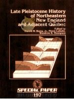 LATE PLEISTOCENE HISTORY OF NORTHEASTERN NEW ENGLAND AND ADJACENT QUEBEC   1985  PDF电子版封面  0813721970  HAROLD W.BORNS 