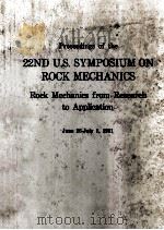 PROCEEDINGS OF THE 22ND U.S.SYMPOSIUM ON ROCK MECHANICS ROCK MECHANICS FROM RESEARCH TO APPLICATION（1981 PDF版）