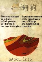 EXPLANATORY MEMOIR OF THE METALLOGENIC MAP OF EUROPE AND NEIGHBOURING COUNTRIES（1984 PDF版）