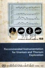 RECOMMENDED INSTRUMENTATION FOR URANIUM AND THORIUM EXPLORATION   1974  PDF电子版封面     