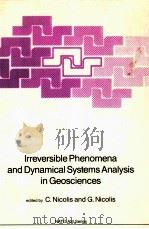 IRREVERSIBLE PHENOMENA AND DYNAMICAL SYSTEMS ANALYSIS IN GEOSCIENCES   1987  PDF电子版封面  902772363X  C.NICOLIS AND G.NICOLIS 