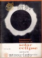 INTERNATIONAL SYMPOSIUM ON SOLAR ECLIPSE 27-31 JANUARY 1981     PDF电子版封面     
