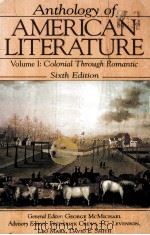 ANTHOLOGY OF AMERICAN LITERATURE SIXTH EDITION VOLUME I   1997  PDF电子版封面  0133732835  GENERAL EDITOR ADVISORY EDITOR 