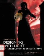 DESIGNING WITH LIGHT:AN INTRODUCTION TO STAGE LIGHTING THIRD EDITION   1998  PDF电子版封面  1559345276  J.MICHAEL GILLETTE 