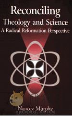 RECONCILING THEOLOGY AND SCIENCE A RADICAL REFORMATION PERSPECTIVE（1997 PDF版）