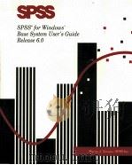 SPSS SPSS FOR WINDOWS BASE SYSTEM USER'S GUIDE RELEASE 6.0   1993  PDF电子版封面  0131788566   