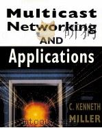 MULTICAST NETWORKING AND APPLICATIONS   1999  PDF电子版封面  0201309793   