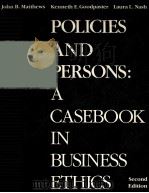 POLICIES AND PERSONS A CASEBOOK IN BUSINESS ETHICS SECOND EDITION   1991  PDF电子版封面  0070409994  JOHN B.MATTHEWS KENNETH E.GOOD 