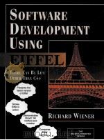SOFTWARE DEVELOPMENT USING EIFFEL:THERE CAN BE LIFE OTHER THAN C++   1995  PDF电子版封面  013100686X   