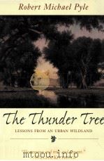 THE THUNDER TREE:LESSONS FROM AN URBAN WILDLAND   1993  PDF电子版封面  1558217037  ROBERT MICHAEL PYLE 