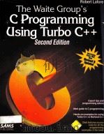 THE WAITE GROUP'S PROGRAMMING USING TURBO C++ SECOND EDITION   1993  PDF电子版封面  067230399X  ROBERT LAFORE 