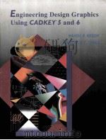 ENGINEERING DESIGN GRAPHICS USING CADKEY 5 AND 6   1994  PDF电子版封面  0534934838   