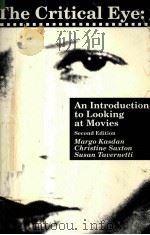 THE CRITICAL EYE AN INTRODUCTION TO LOOKING AT MOVIES SECOND EDITION   1988  PDF电子版封面  0840385935  MARGO KASDAN CHRISTINE SAXTON 