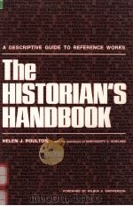 THE HISTORIAN'S HANDBOOK:A DESCRIPTIVE GUIDE TO REFERENCE WORKS   1972  PDF电子版封面  0806110090  HELEN J.POULTON 