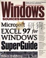 WINDOWS SOURCES MICROSOFT EXCEL 97 FOR WINDOWS SUPER GUIDE   1997  PDF电子版封面  1562765078  BRUCE HALLBERG 