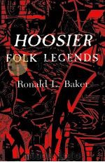 HOOSIER FOLK LEGENDS   1982  PDF电子版封面  0253328446  RONALD L.BAKER 