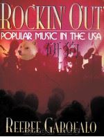 ROCKIN' OUT POPULAR MUSIC IN THE USA   1997  PDF电子版封面  0205137032  REEBEE GAROFALO 