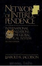 NETWORKS OFINTERDEPENDENCE INTERNATIONAL ORGANIZATIONS AND THE GLOBAL POLITICAL SYSTEM SECOND EDITIO     PDF电子版封面  0394331648  HAROLD K.JACOBSON 