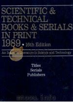 SCIENTIFIC&TECHNICAL BOOKS&SERIALS IN PRINT 1989 VOLUME3   1988  PDF电子版封面  0835225550  R.R.BOWKER 