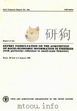 EXPERT CONSULTATION ON THE ACQUISITION OF SOCIO-ECONOMIC INFORMATION IN FISHERIES   1985  PDF电子版封面     